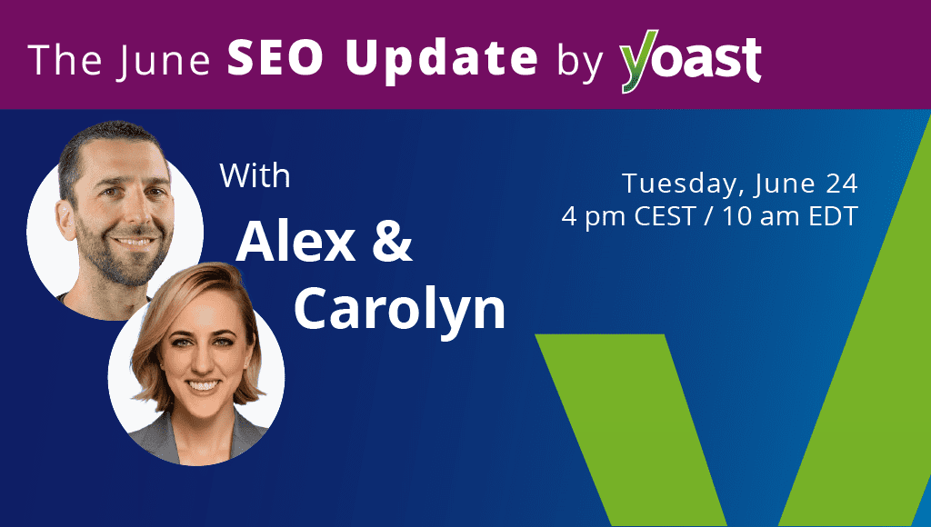 The SEO Update by Yoast - June 2025 Edition